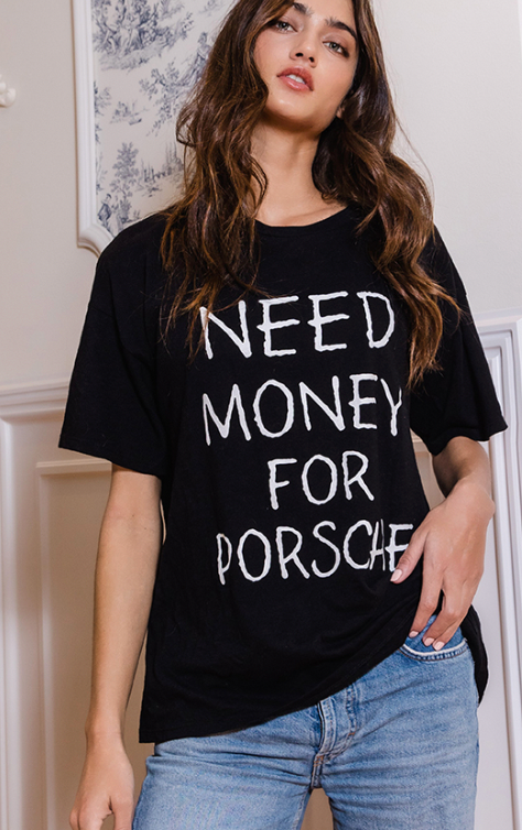 "Need money for Porsche"